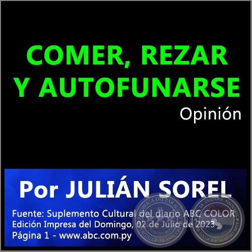 COMER, REZAR Y AUTOFUNARSE - Por JULIÁN SOREL - Domingo, 02 de Julio de 2023